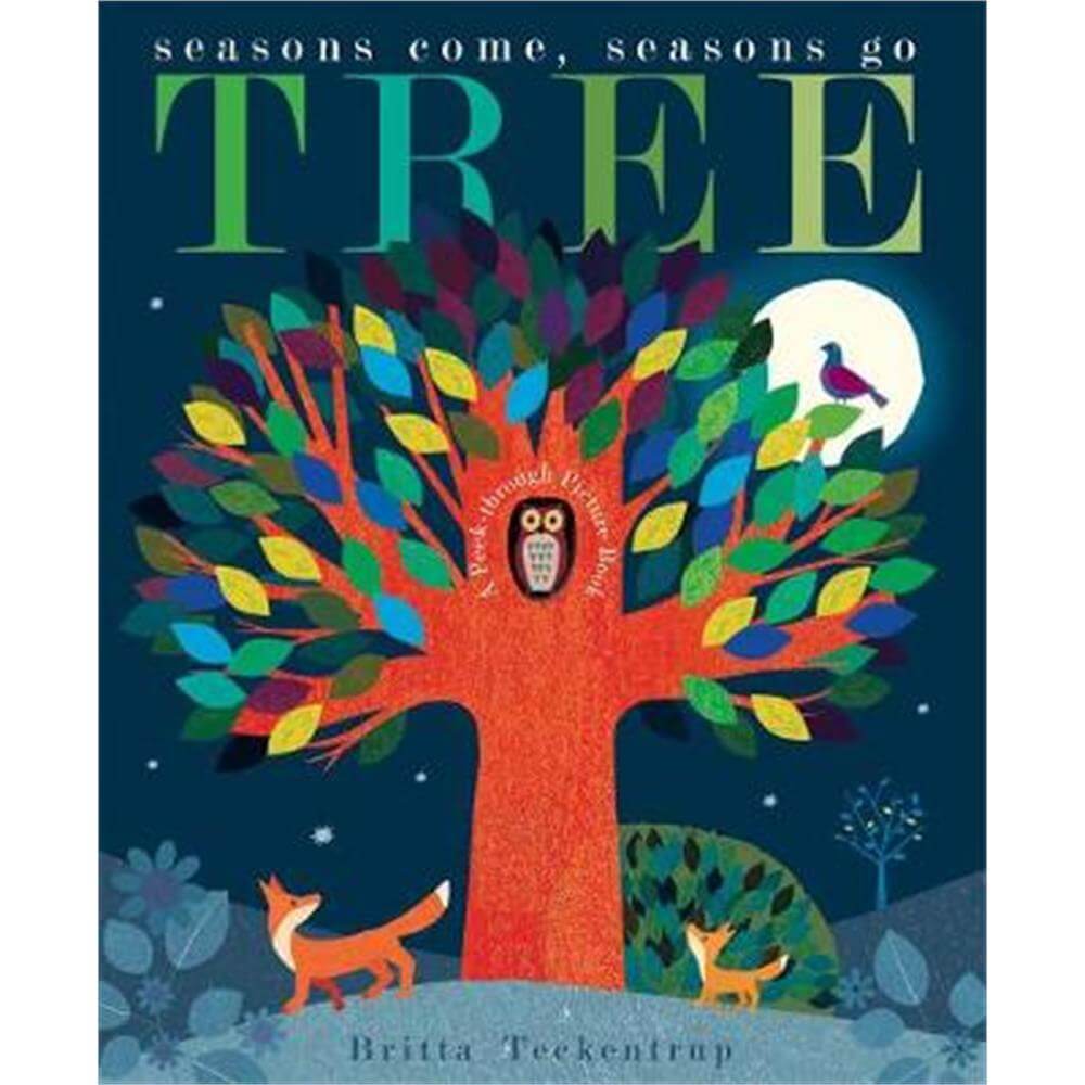 Tree: Seasons Come, Seasons Go (Paperback) - Britta Teckentrup